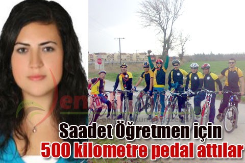 Saadet Öğretmen için 500 kilometre pedal attılar
