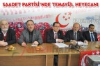 SAADET PARTİSİ’NDE TEMAYÜL HEYECANI