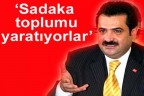 Sadaka toplumu yaratıyorlar