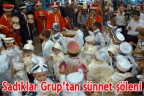 Sadıklar Grup’tan sünnet şöleni