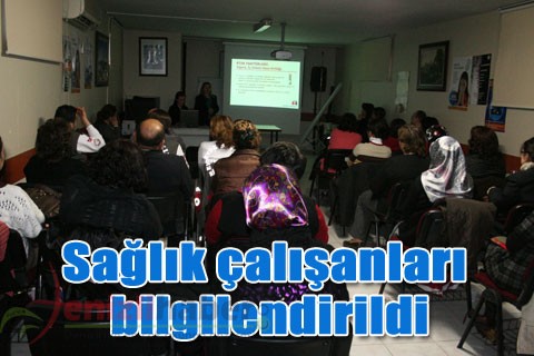 Sağlık çalışanları bilgilendirildi