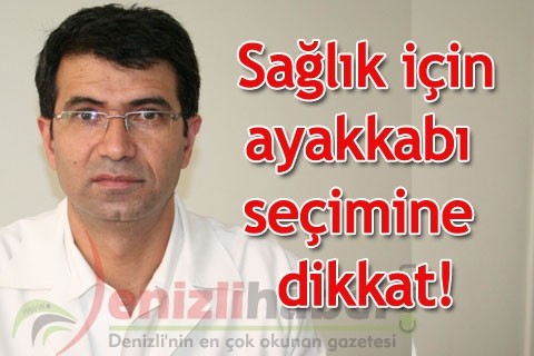 Sağlık için ayakkabı seçimine dikkat!