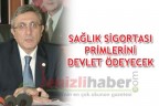 SAĞLIK SİGORTASI PRİMLERİNİ DEVLET ÖDEYECEK