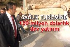 Sağlık turizmine 120 milyon dolarlık dev yatırım