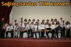 Sağlıkçılardan TSM konseri