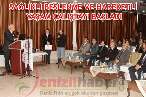SAĞLIKLI BESLENME VE HAREKETLİ YAŞAM ÇALIŞTAYI BAŞLADI