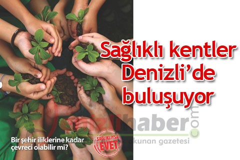 Sağlıklı kentler Denizli’de buluşuyor