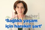 “Sağlıklı yaşam için hareket şart”
