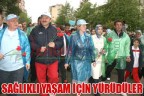 SAĞLIKLI YAŞAM İÇİN YÜRÜDÜLER