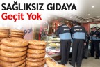 SAĞLIKSIZ GIDAYA GEÇİT YOK