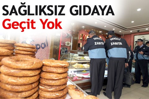 SAĞLIKSIZ GIDAYA GEÇİT YOK