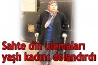Sahte din ulemaları yaşlı kadını dolandırdı