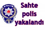 Sahte polis yakalandı
