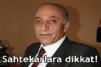 Sahtekarlara dikkat!