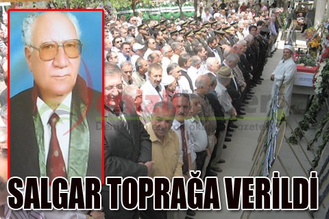 Salgar toprağa verildi