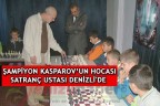 ŞAMPİYON KASPAROV’UN HOCASI SATRANÇ USTASI DENİZLİ’DE