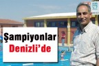 Şampiyonlar Denizli’de