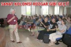 SANAT KOLONİSİ RÜZGAR GİBİ GEÇTİ