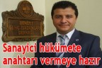 Sanayici hükümete anahtarı vermeye hazır