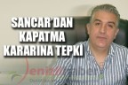 Sancar’dan kapatma kararına tepki