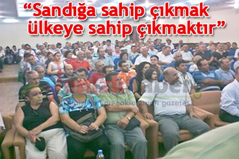 “Sandığa sahip çıkmak ülkeye sahip çıkmaktır”
