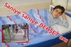 Saniye saniye DEHŞET anı