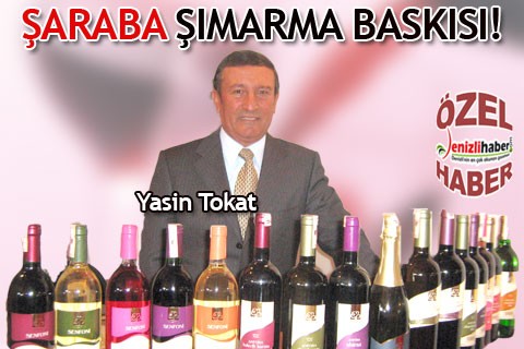 ŞARABA ŞIMARMA BASKISI!