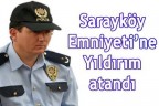Sarayköy Emniyeti’ne Yıldırım atandı