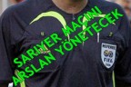 SARIYER MAÇINI ARSLAN YÖNETECEK