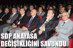 SDP ANAYASA DEĞİŞİKLİĞİNİ SAVUNDU