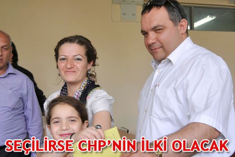 SEÇİLİRSE CHP’NİN İLKİ OLACAK