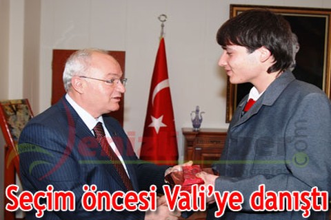 Seçim öncesi Vali’ye danıştı