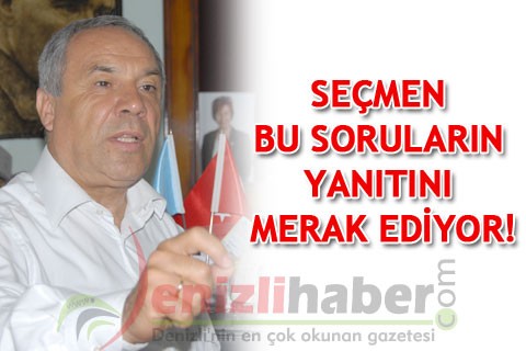 SEÇMEN BU SORULARIN YANITINI MERAK EDİYOR!