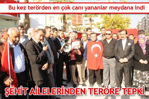 ŞEHİT AİLELERİNDEN TERÖRE TEPKİ