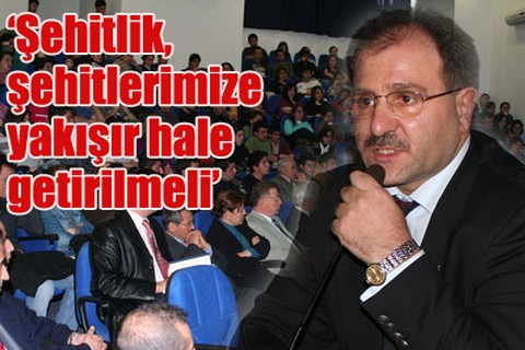 Şehitlik, şehitlerimize yakışır hale getirilmeli