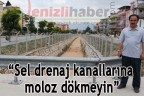 “Sel drenaj kanallarına moloz dökmeyin”
