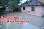 Sel sorununa, yeni konut çözümü
