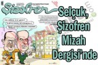 Selçuk, Şizofren Mizah Dergisi’nde
