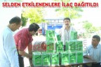 SELDEN ETKİLENENLERE İLAÇ DAĞITILDI