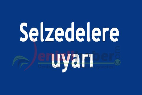 Selzedelere uyarı