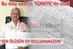 ‘SEN ÖLÜSÜN OY KULLANAMAZSIN’