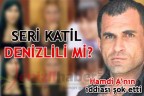 SERİ KATİL DENİZLİLİ Mİ?