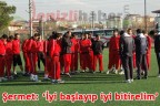 Şermet: ‘İyi başlayıp iyi bitirelim”
