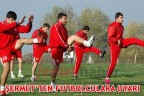 Şermet’ten futbolculara uyarı