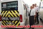 Servisler mercek altında