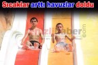 Sıcaklar arttı havuzlar doldu