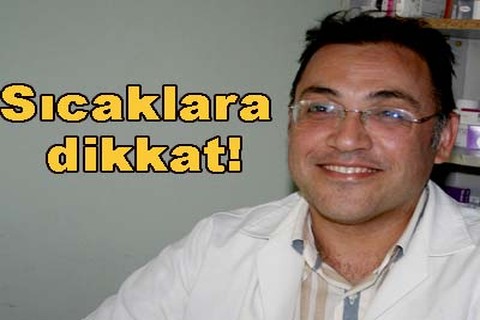 Sıcaklara dikkat!