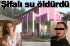 ”Şifalı su öldürdü