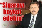 “Sigarayı boykot edelim”