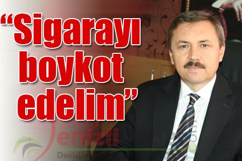 “Sigarayı boykot edelim”